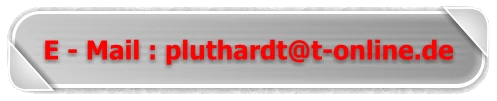 E - Mail : pluthardt@t-online.de