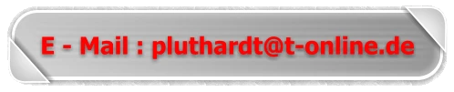 E - Mail : pluthardt@t-online.de