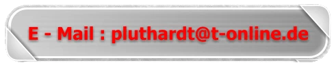 E - Mail : pluthardt@t-online.de
