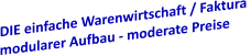 DIE einfache Warenwirtschaft / Faktura  modularer Aufbau - moderate Preise